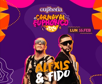 Carnaval Euphorico - DIA 4 - Alexis y Fido 16/02