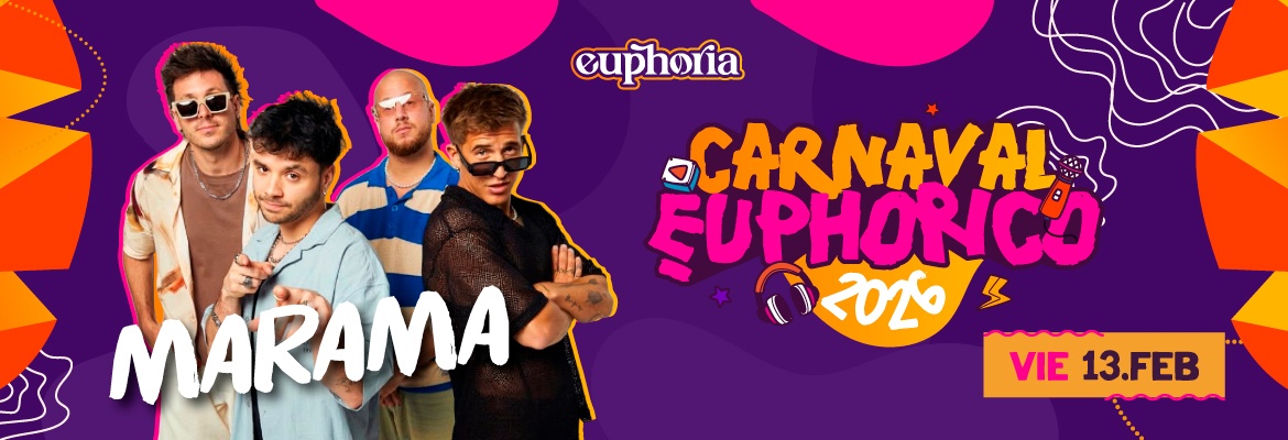 Carnaval Euphorico - DIA 1 - Marama 13/02