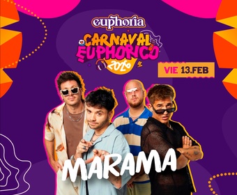 Carnaval Euphorico - DIA 1 - Marama 13/02